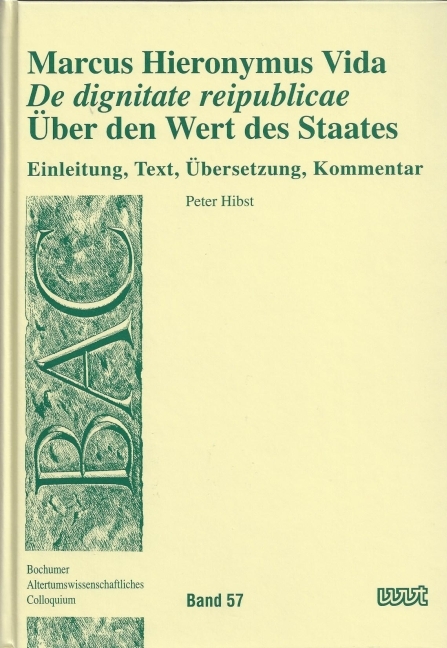 Marcus Hieronymus Vida: "De dignitate reipublicae" - Über den Wert des Staates - Peter Hibst