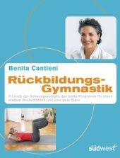 Rückbildungsgymnastik - Benita Cantieni, Karin Altpeter-Weiss