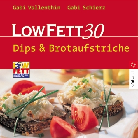 Low Fett 30 - Dips & Brotaufstriche - Gabi Schierz, Gabi Vallenthin