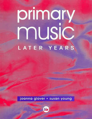 Primary Music: Later Years -  Jo Glover,  Ms Susan Young,  Susan Young