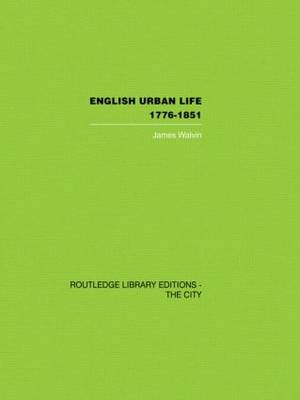 English Urban Life -  James Walvin