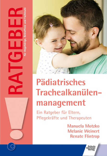 Pädiatrisches Trachealkanülenmanagement - Manuela Motzko, Melanie Weinert, Renate Flintrop