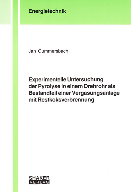 Experimentelle Untersuchung der Pyrolyse in einem Drehrohr als Bestandteil einer Vergasungsanlage mit Restkoksverbrennung - Jan Gummersbach