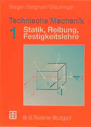 Technische Mechanik - Hans G. Steger, Johann Sieghart, Erhard Glauninger