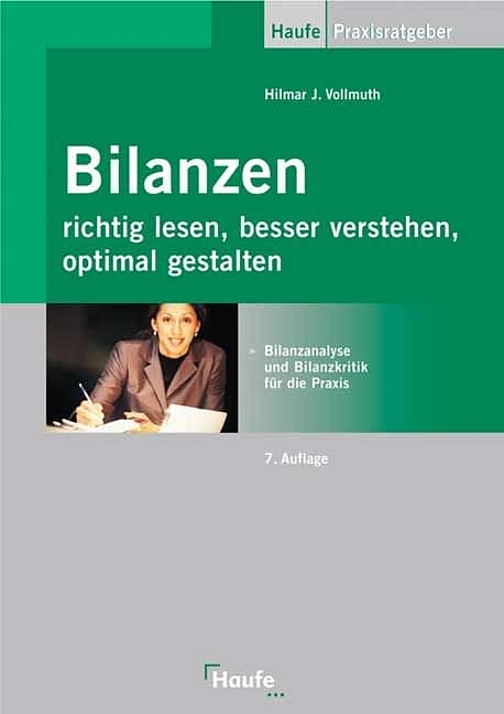 Bilanzen richtig lesen, besser verstehen, optimal gestalten -  Vollmuth