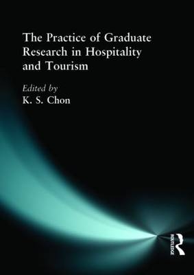 The Practice of Graduate Research in Hospitality and Tourism -  Kaye Sung Chon