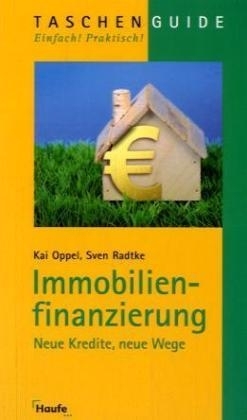 Immobilienfinanzierung - Kai Oppel, Sven Radtke