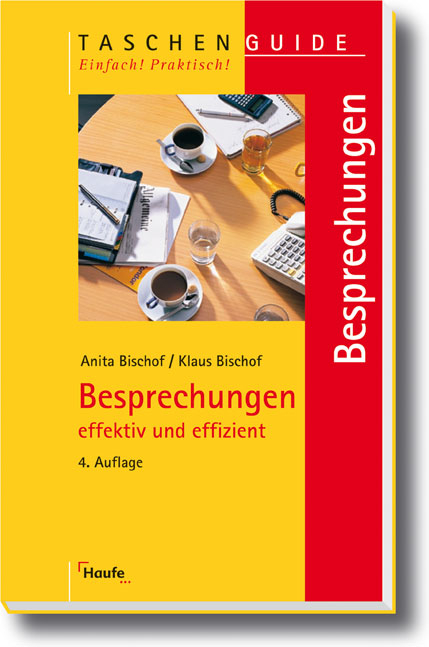 Besprechungen effektiv und effizient - Anita Bischof, Klaus Bischof