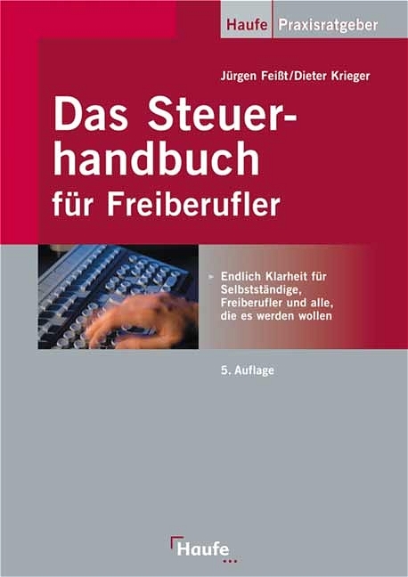 Das Steuerhandbuch für Freiberufler - Jürgen Feisst, Dieter Krieger