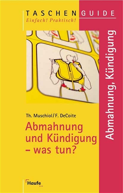 Abmahnung und Kündigung - was tun? -  Muschiol,  Decoite