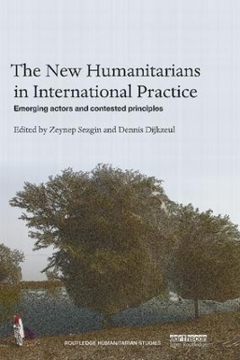 The New Humanitarians in International Practice - 