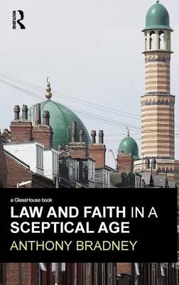 Law and Faith in a Sceptical Age -  Anthony Bradney