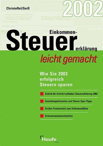 Einkommensteuererklärung 2002 leicht gemacht - Hans G Christoffel, Wolfgang Geiss