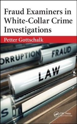 Fraud Examiners in White-Collar Crime Investigations - Petter Gottschalk