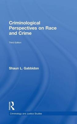 Criminological Perspectives on Race and Crime - Shaun L. Gabbidon