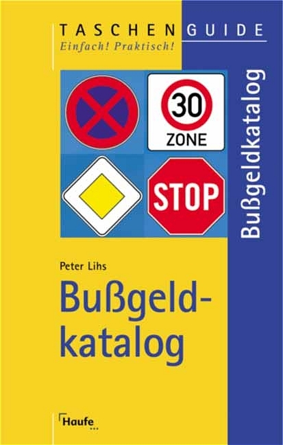 Bußgeldkatalog Taschenguide - Peter Lihs