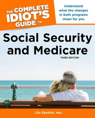 The Complete Idiot's Guide to Social Security and Medicare - Lita Epstein