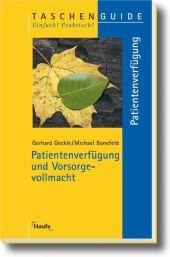 Patientenverfügung und Vorsorgevollmacht - Gerhard Geckle, Michael Bonefeld