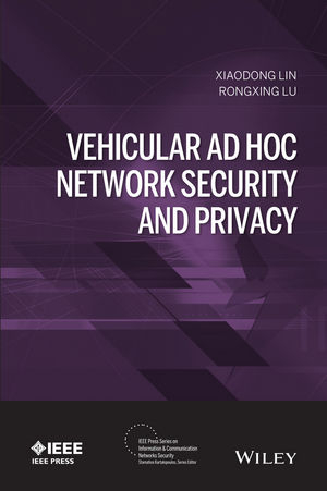 Vehicular Ad Hoc Network Security and Privacy - Xiaodong Lin, Rongxing Lu