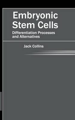 Embryonic Stem Cells: Differentiation Processes and Alternatives - 