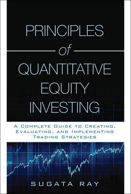 Principles of Quantitative Equity Investing - Sugata Ray