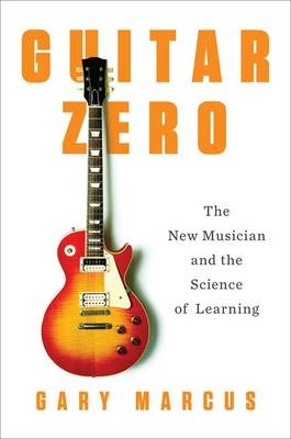 Guitar Zero - Gary Marcus