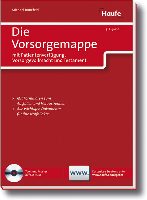 Die Vorsorgemappe mit Patientenverfügungen, Vorsorgevollmachten und Testamenten - Michael Bonefeld