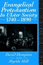 Evangelical Protestantism in Ulster Society 1740-1890 -  David Hampton,  Myrtle Hull