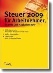 Steuer 2009 für Arbeitnehmer, Beamte und Kapitalanleger - Willi Dittmann, Gerhard Geckle, Dieter Haderer, Rüdiger Happe, Reinhard Schnell