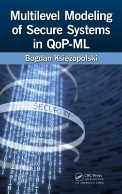 Multilevel Modeling of Secure Systems in QoP-ML - Bogdan Ksiezopolski