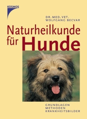 Naturheilkunde für Hunde - Wolfgang Becvar