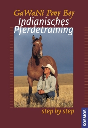 Indianisches Pferdetraining -  GaWaNi Pony Boy