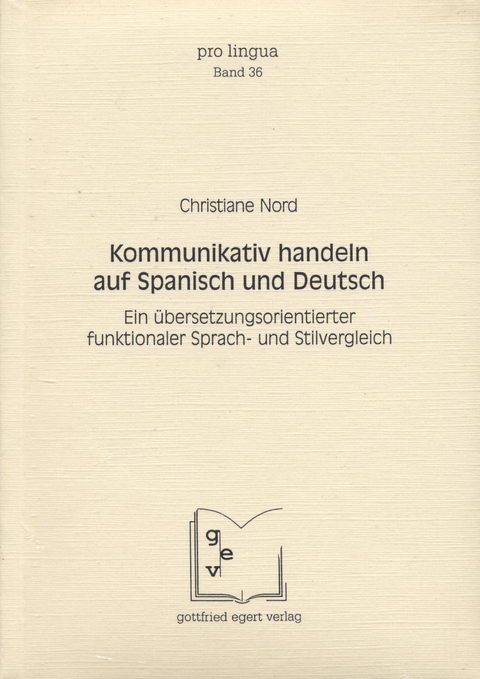 Kommunikativ handeln auf Spanisch und Deutsch - Christiane Nord