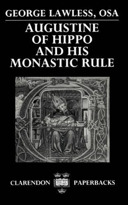 Augustine of Hippo and his Monastic Rule - George Lawless