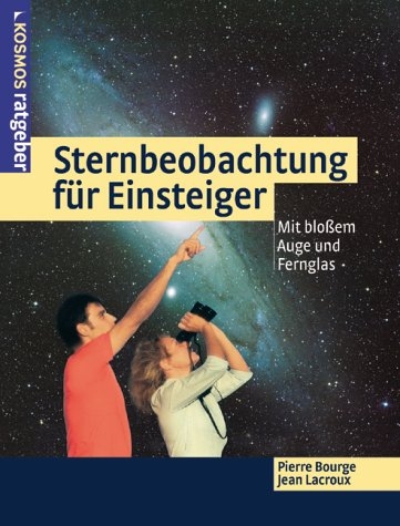 Sternbeobachtung für Einsteiger - Pierre Bourge, Jean Lacroux