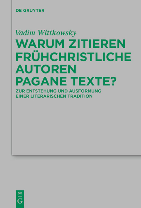 Warum zitieren frühchristliche Autoren pagane Texte? - Vadim Wittkowsky