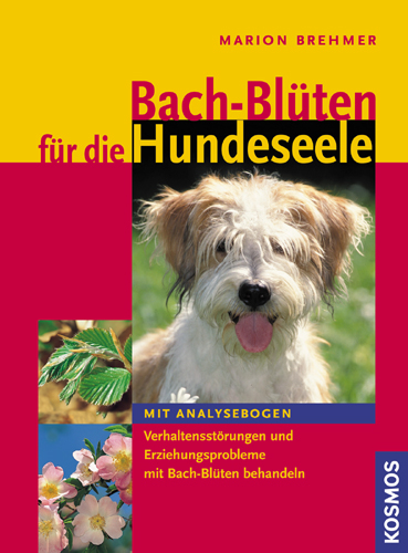 Bachblüten für die Hundeseele - Marion Brehmer