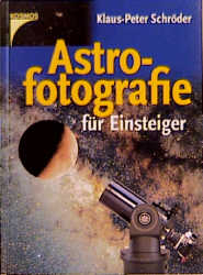 Astrofotografie für Einsteiger - Klaus P Schröder