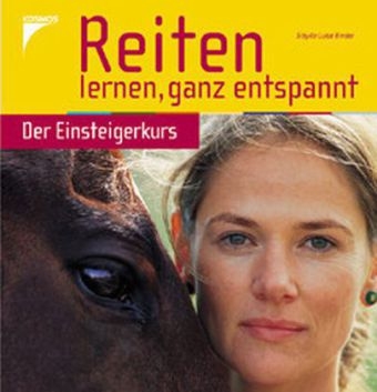 Reiten lernen, ganz entspannt - Sibylle Luise Binder