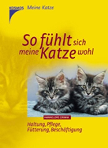 So fühlt sich meine Katze wohl - Hannelore Grimm