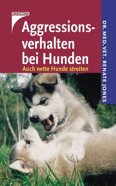 Aggressionsverhalten bei Hunden - Renate Jones