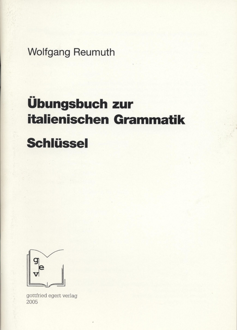 Übungsbuch zur italienischen Grammatik. Schlüssel - Wolfgang Reumuth