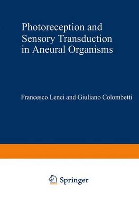 Photoreception and Sensory Transduction in Aneural Organisms - 