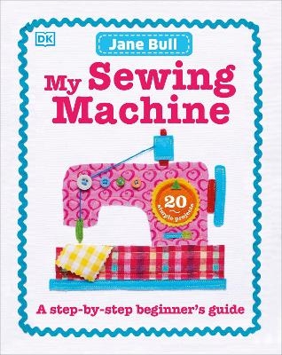 My Sewing Machine Book - Jane Bull