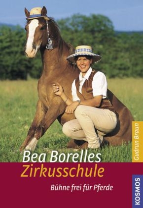 Bea Borelles Zirkusschule - Bea Borelle, Gudrun Braun