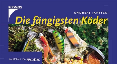 Die fängigsten Köder - Andreas Janitzki