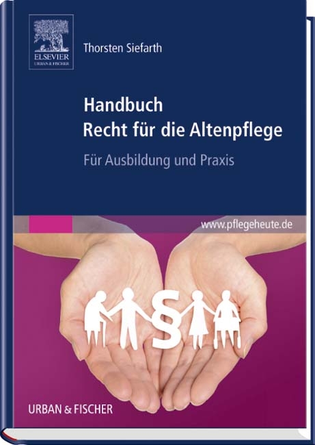 Handbuch Recht für die Altenpflege - Thorsten Siefarth