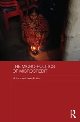 The Micro-politics of Microcredit - Mohammad Jasim Uddin