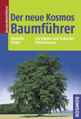 Der neue Kosmos Baumführer - Marc Bachofer, Joachim Mayer