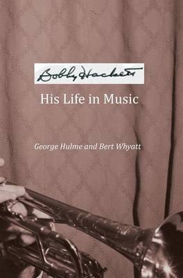 Bobby Hackett - George Hulme, Bert Whyatt